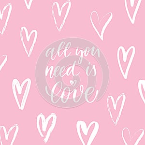 All you need is love-  pink hand lettering card  with hearts. Ve