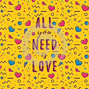 All you need is love quote. Vector illustration