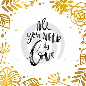 All you need is Love. Valentines day calligraphy gift card. Flow