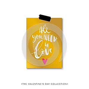 All you need is Love. Valentines day calligraphy gift card. Hand