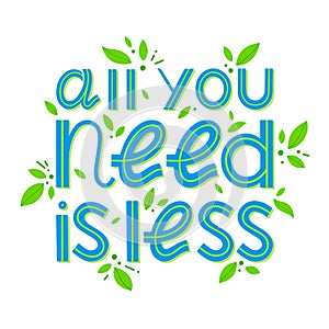 All you need is less - vector lettering