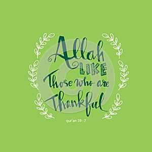 Allah like those who are thankful.
