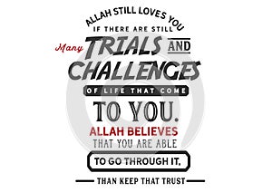 Allah still loves you if there are still many trials