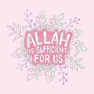 Allah is sufficient for us. Islamic quote. Hand drawn lettering.