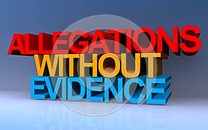 allegations without evidence on blue