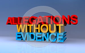 allegations without evidence on blue