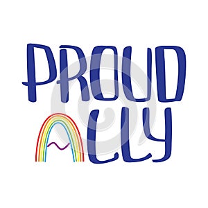 Ally and proud quote to support LGBTQ+ community.