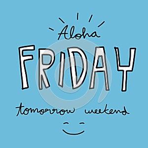 Aloha friday tomorrow weekend word vector illustration