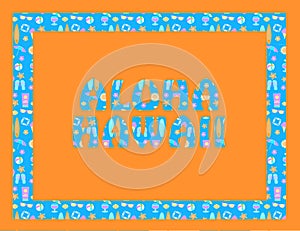 Aloha Hawaii lettering on orange backround. Vector tropical letters with colorful beach icons on light blue backround