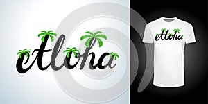 Aloha hawaii with silhouette tropical palm stylish t-shirt and apparel trendy design and with typography lettering, print.