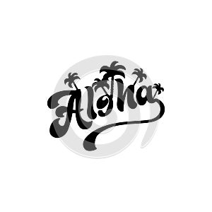 Aloha- Hawaiian language greeting typography, hand drawn palms vector design illustration