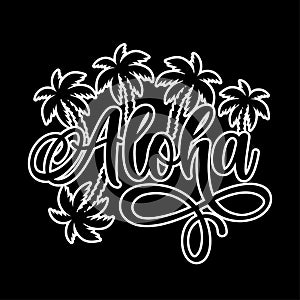 Aloha - Hawaiian language greeting typography, hand drawn palms vector design illustration