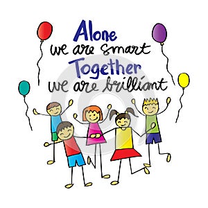 Alone we are smart. Together we are.brilliant. photo