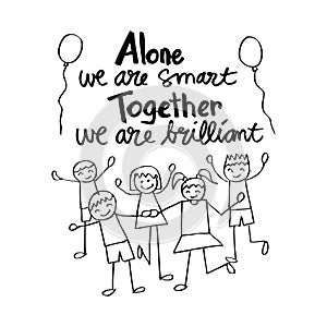 Alone we are smart. Together we are.brilliant. photo