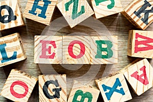 Alphabet block in word EOB Abbreviation of end of business with another on wood background