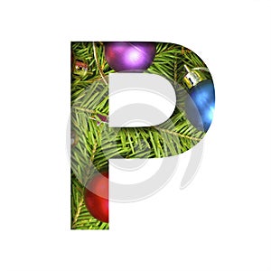 Alphabet on Christmas tree. The letter P cut out of paper on a background fresh ï¿½hristmas tree with colored balls. Set of