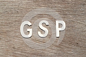 Alphabet letter in word GSP Abbreviation of Good Storage Practice or Generalized System of Preferences or Gross State Product