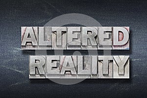 Altered reality den