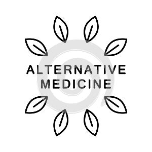 Alternative medicine poster. Text and leaf decor. Linear icon of herbal medicines. Black illustration for homeopathy, naturopathy