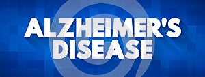 Alzheimer\'s Disease is a neurodegenerative disease that usually starts slowly and progressively worsens