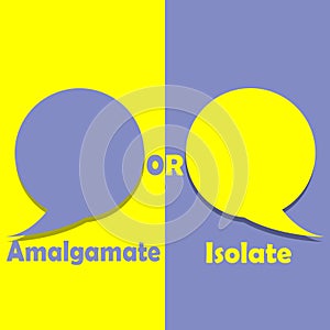 Amalgamate or Isolate on word on education, inspiration and business motivation