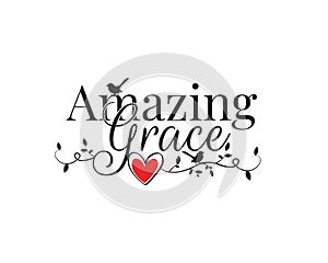 Amazing grace, vector. Wording design, lettering. Beautiful quotes, wall decals, wall artwork, poster design isolated