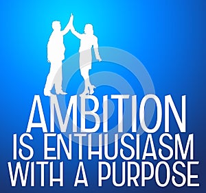 Ambition and purpose