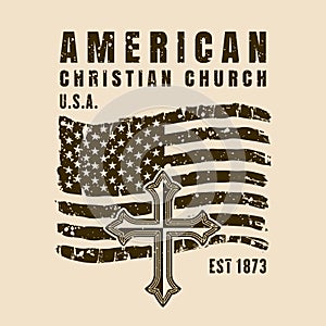 American christian church, religion emblem or print with usa flag and cross. Vector illustration in retro style with