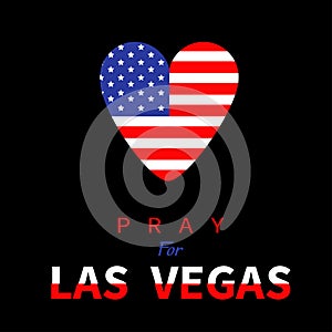 American flag heart. Pray for Las Vegas Nevada text.