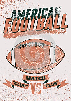 American Football match typographical vintage grunge style poster design. Retro vector illustration.