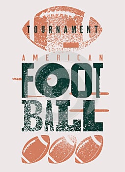 American Football tournament typographical vintage grunge style poster design. Retro vector illustration.