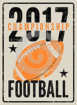 American football typographical vintage grunge style poster. Retro illustration.