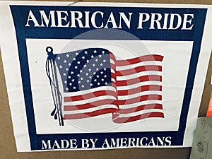 American pride, made by americans.. Sign on a box