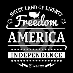 American quote typography, sweet land of liberty, freedom america independence