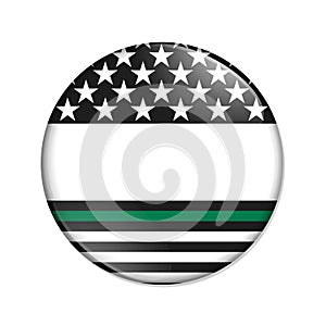 American thin green line badge button that is blank for your message