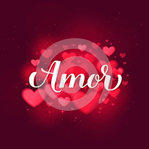 Amor calligraphy hand lettering on red blurred hearts background. Love in Spanish. Valentines day typography poster