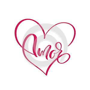 Amor hand drawn phrase. Love in Spanish. Lettering text for Valentines day. Ink red illustration. Modern brush