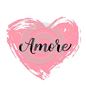 Amore calligraphy hand lettering on grunge heart. Love inscription in Italian. Valentines day greeting card. Vector