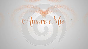 Amore Mio Love confession. Valentine`s Day heart made of orange splash is appearing. Then the lettering appears. The