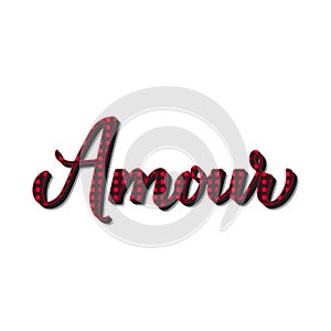 Amour calligraphy hand lettering. Love inscription in French. Red buffalo plaid pattern. Vector template for Valentines day poster