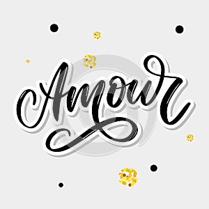 Amour. Vector handwritten lettering with hand drawn flowers. Template for card, poster, banner, print for t-shirt, pin, badge,