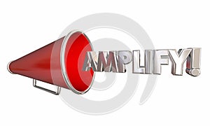 Amplify Bullhorn Megaphone Get Louder Word 3d Illustration photo