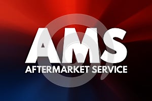 AMS - AfterMarket Service acronym, business concept background