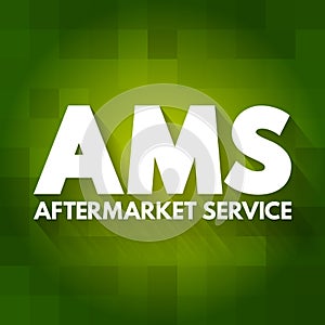 AMS - AfterMarket Service acronym, business concept background