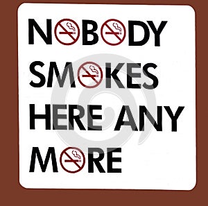 An amusing sign illustrating that nobody smokes here anymore