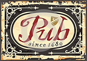 Ancient pub sign on old rusty metal background