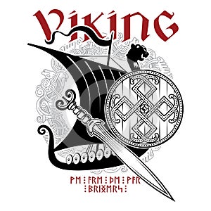 Ancient Scandinavian design. Viking ship Drakkar, sword, shield, Old Norse pattern and inscription Viking