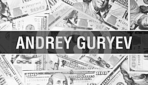 Andrey Guryev text Concept. American Dollars Cash Money,3D rendering. Billionaire Andrey Guryev at Dollar Banknote. Top world