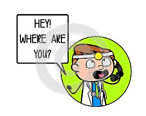 Angry Cartoon Doctor Talking on Phone Vector Concept Asking where are you