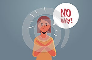 Angry unhappy woman saying NO WAY speech balloon with NO scream exclamation negation concept furious girl with crossed